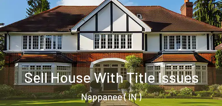  Sell House With Title Issues Nappanee ( IN )