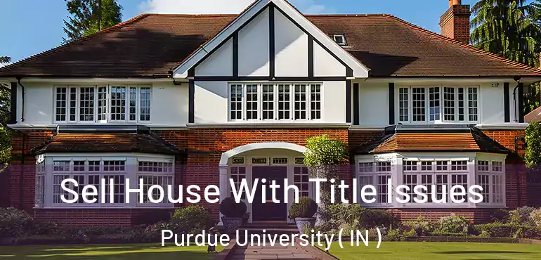  Sell House With Title Issues Purdue University ( IN )