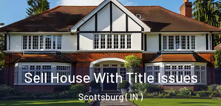  Sell House With Title Issues Scottsburg ( IN )