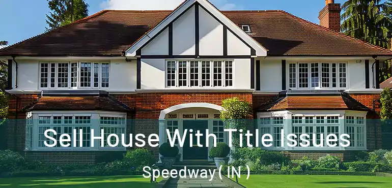  Sell House With Title Issues Speedway ( IN )