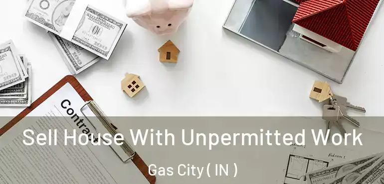  Sell House With Unpermitted Work Gas City ( IN )
