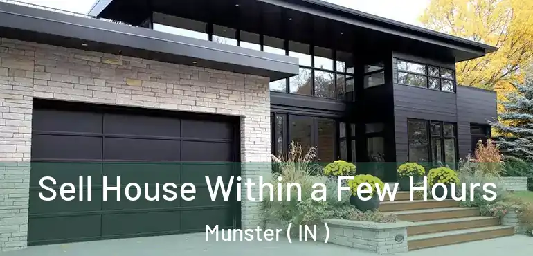  Sell House Within a Few Hours Munster ( IN )