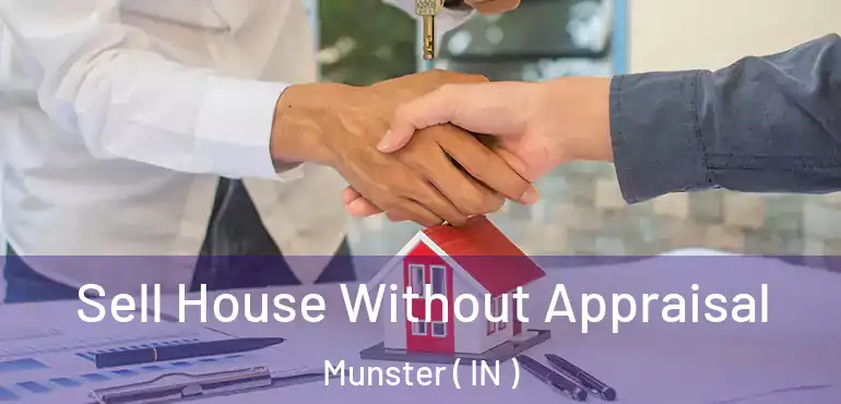  Sell House Without Appraisal Munster ( IN )