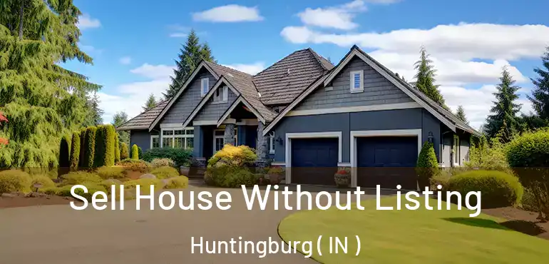  Sell House Without Listing Huntingburg ( IN )