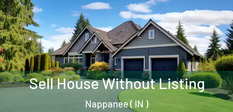  Sell House Without Listing Nappanee ( IN )