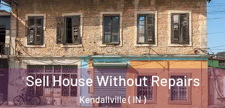  Sell House Without Repairs Kendallville ( IN )