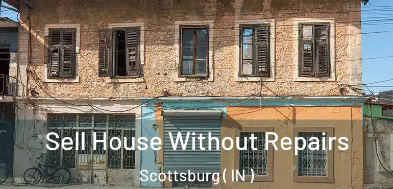  Sell House Without Repairs Scottsburg ( IN )