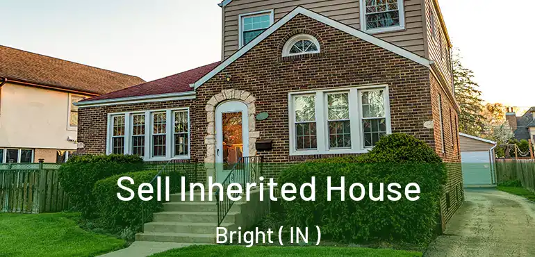  Sell Inherited House Bright ( IN )