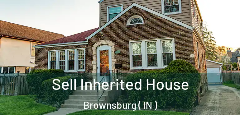  Sell Inherited House Brownsburg ( IN )