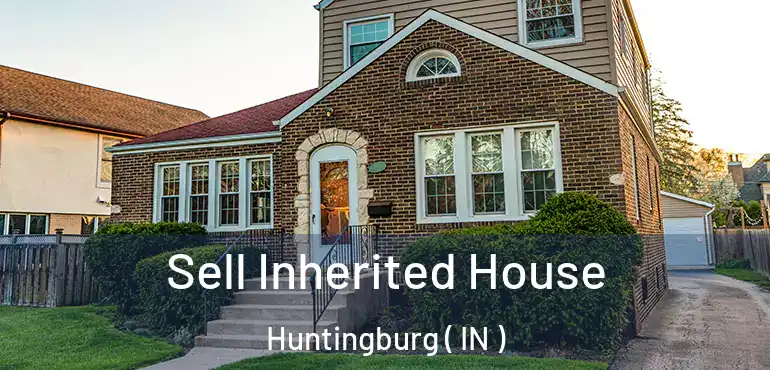  Sell Inherited House Huntingburg ( IN )