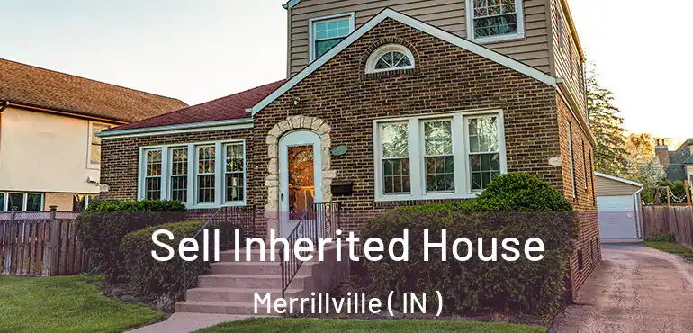  Sell Inherited House Merrillville ( IN )