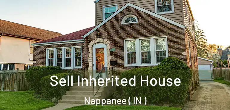  Sell Inherited House Nappanee ( IN )