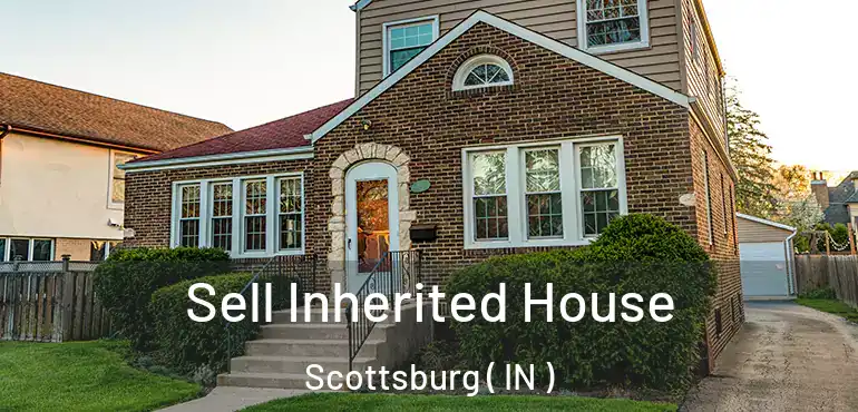  Sell Inherited House Scottsburg ( IN )