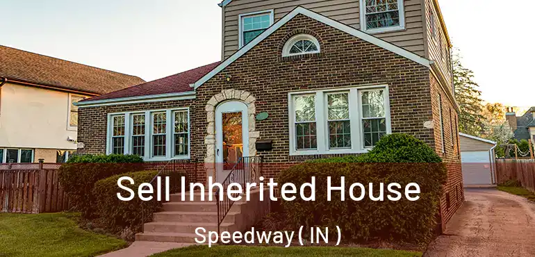  Sell Inherited House Speedway ( IN )