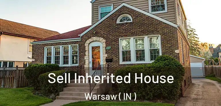  Sell Inherited House Warsaw ( IN )