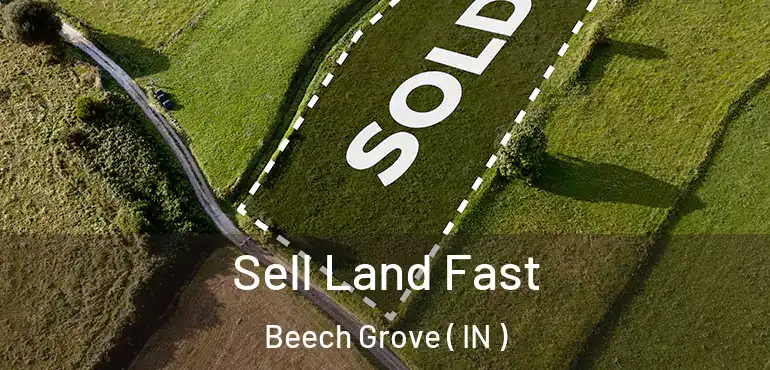 Sell Land Fast Beech Grove ( IN )