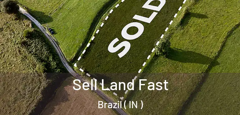  Sell Land Fast Brazil ( IN )