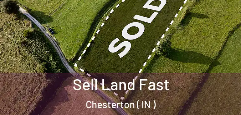  Sell Land Fast Chesterton ( IN )