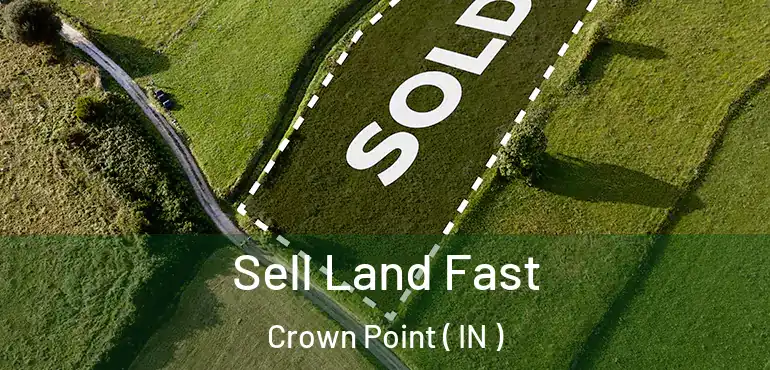  Sell Land Fast Crown Point ( IN )