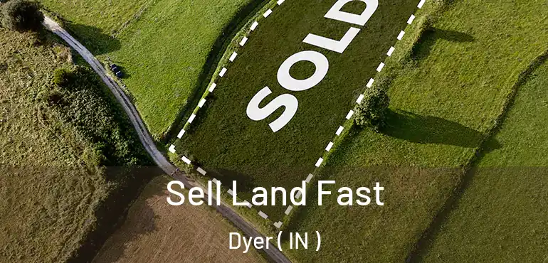  Sell Land Fast Dyer ( IN )