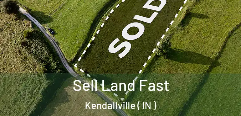  Sell Land Fast Kendallville ( IN )