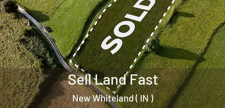  Sell Land Fast New Whiteland ( IN )
