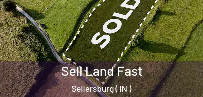  Sell Land Fast Sellersburg ( IN )
