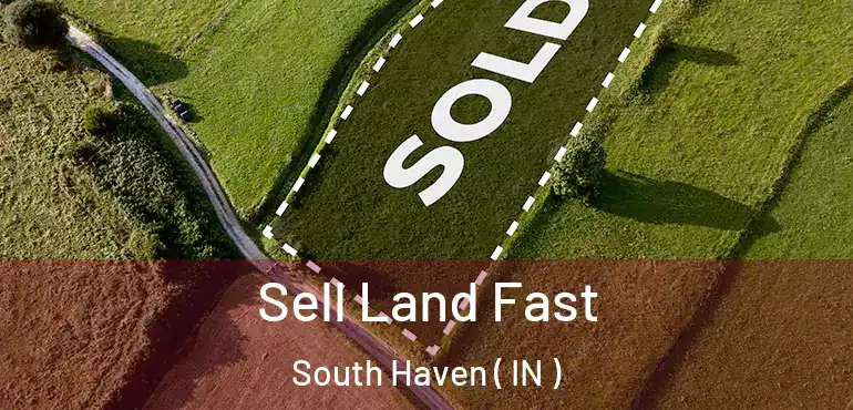  Sell Land Fast South Haven ( IN )