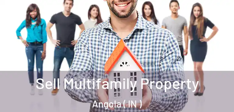  Sell Multifamily Property Angola ( IN )