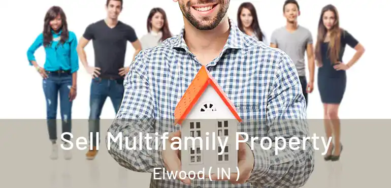  Sell Multifamily Property Elwood ( IN )