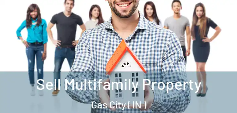  Sell Multifamily Property Gas City ( IN )