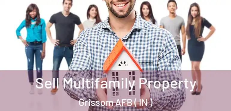  Sell Multifamily Property Grissom AFB ( IN )