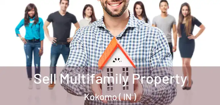  Sell Multifamily Property Kokomo ( IN )