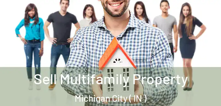  Sell Multifamily Property Michigan City ( IN )
