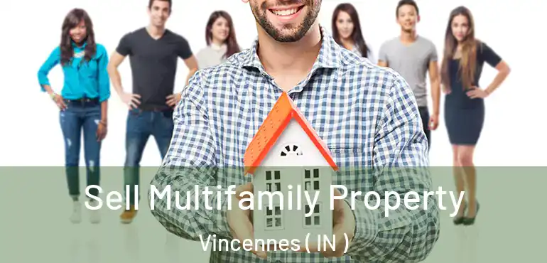  Sell Multifamily Property Vincennes ( IN )