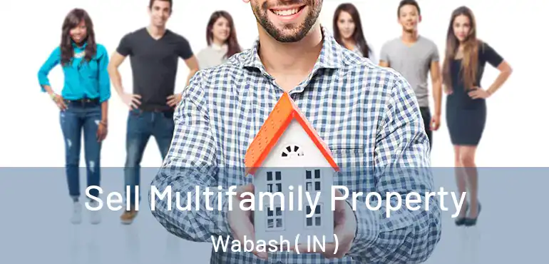  Sell Multifamily Property Wabash ( IN )