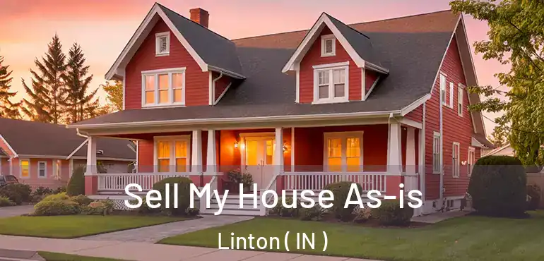  Sell My House As-is Linton ( IN )