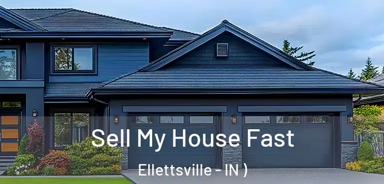  Sell My House Fast Ellettsville - IN )