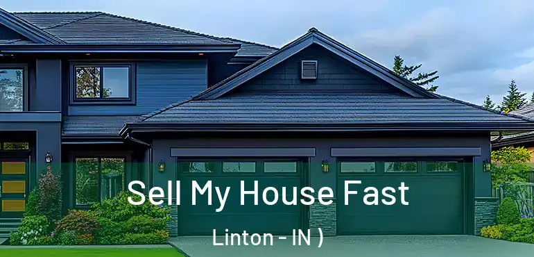  Sell My House Fast Linton - IN )