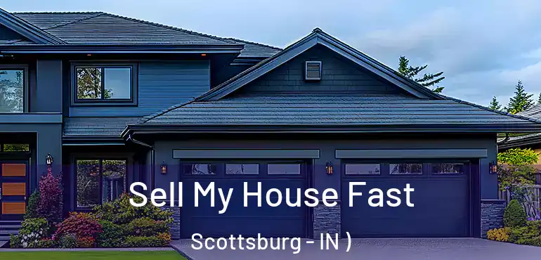  Sell My House Fast Scottsburg - IN )