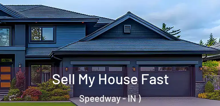  Sell My House Fast Speedway - IN )