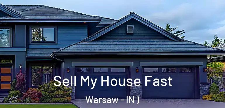  Sell My House Fast Warsaw - IN )