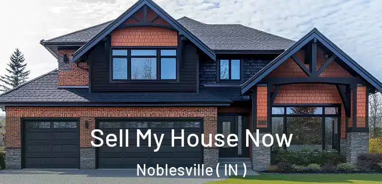  Sell My House Now Noblesville ( IN )