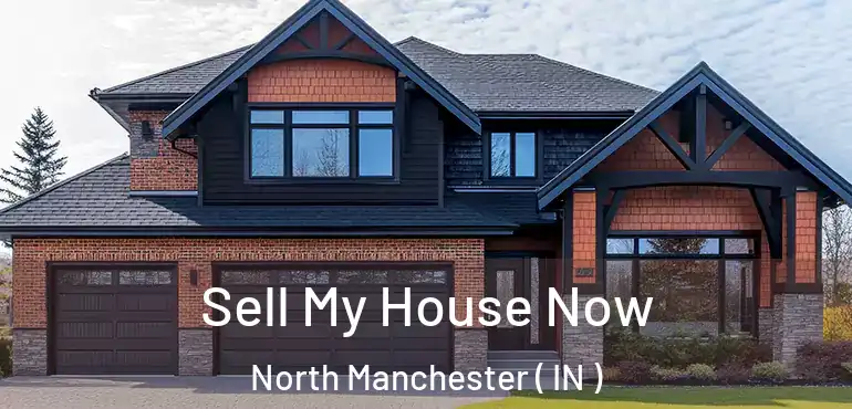  Sell My House Now North Manchester ( IN )