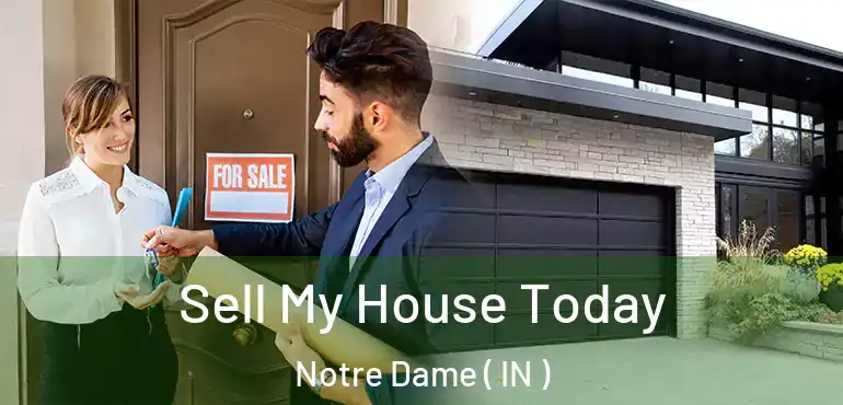  Sell My House Today Notre Dame ( IN )