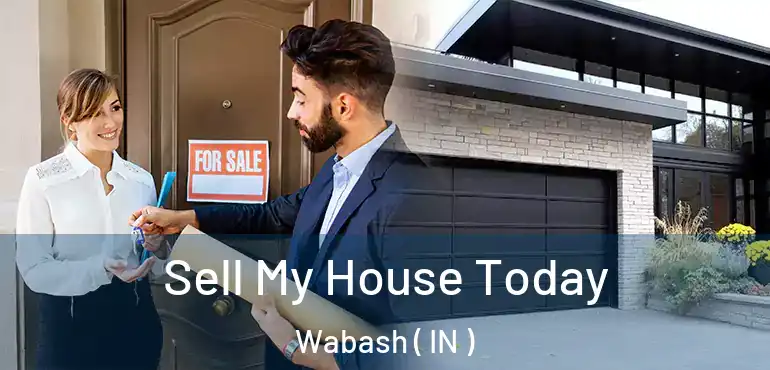  Sell My House Today Wabash ( IN )