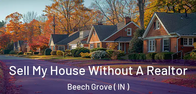  Sell My House Without A Realtor Beech Grove ( IN )