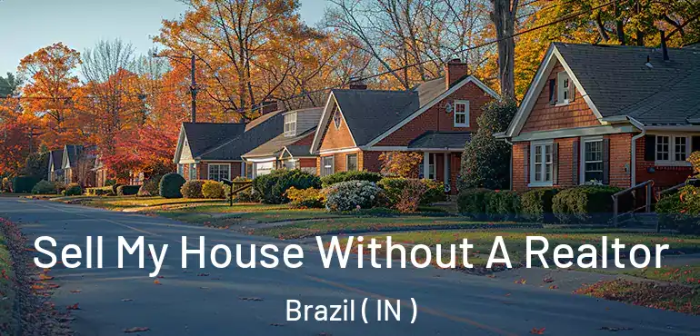  Sell My House Without A Realtor Brazil ( IN )