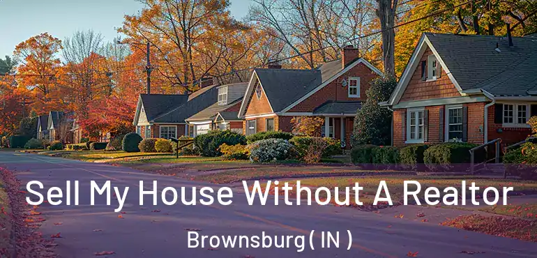  Sell My House Without A Realtor Brownsburg ( IN )