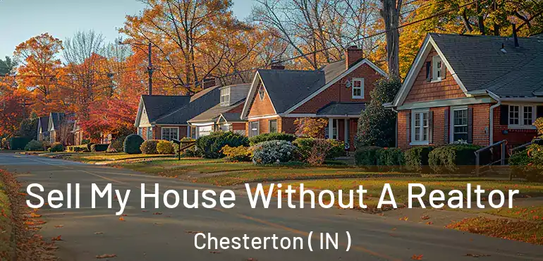  Sell My House Without A Realtor Chesterton ( IN )